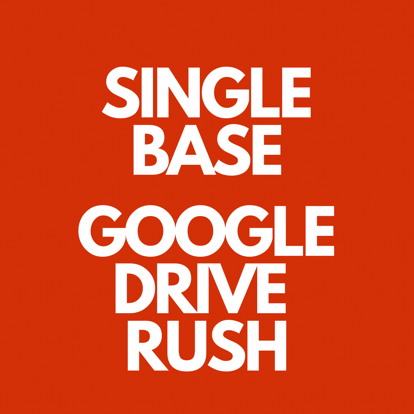 SINGLE BASE GOOGLE DRIVE RUSH ORDER 1-3 BD