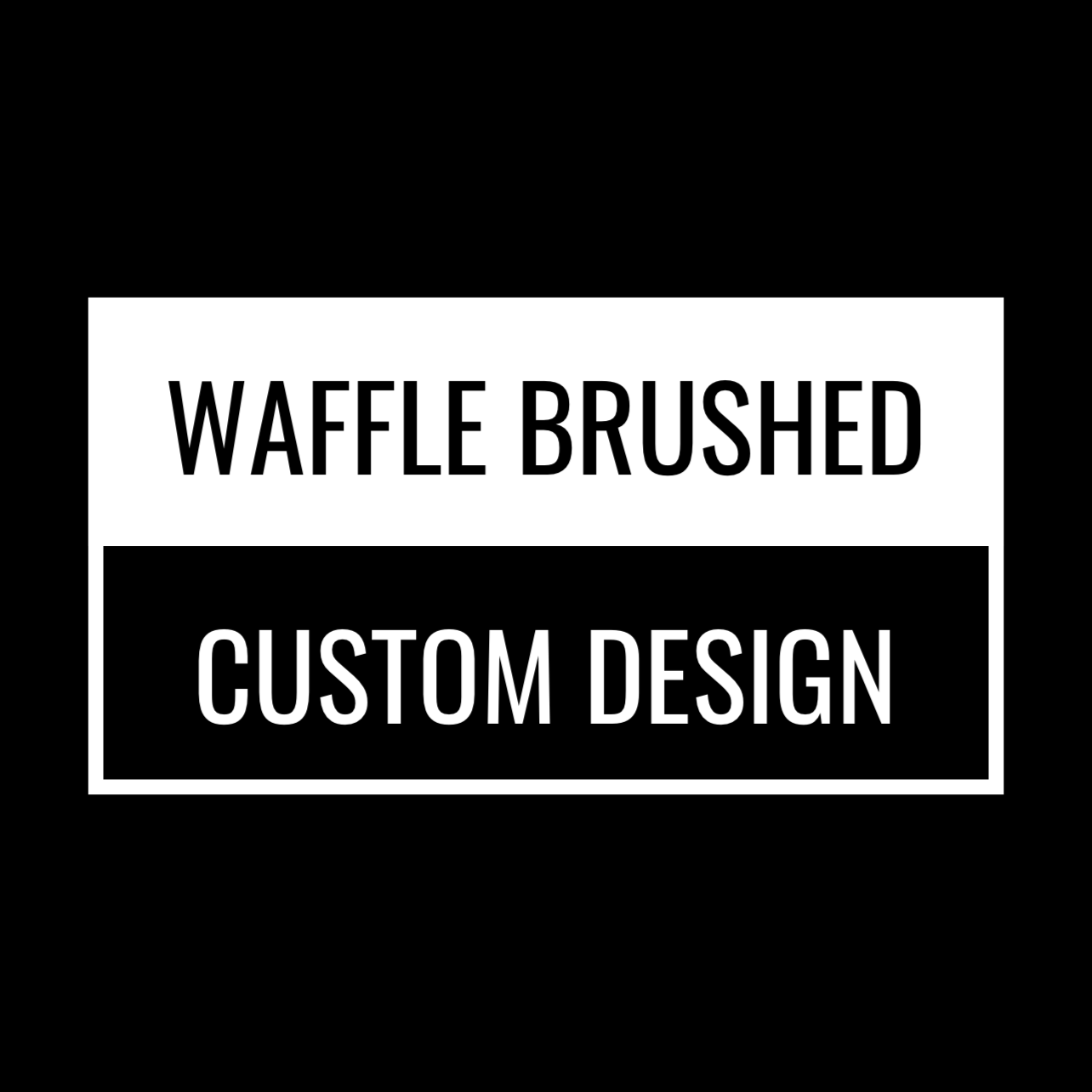 WAFFLE BRUSHED